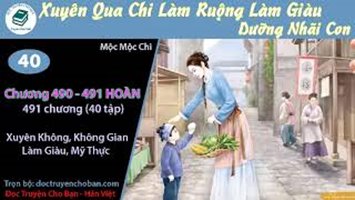 [HV] Xuyên Qua Chi Làm Ruộng Làm Giàu Dưỡng Nhãi Con